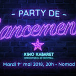 Party de lancement - Kino Kabaret 2018