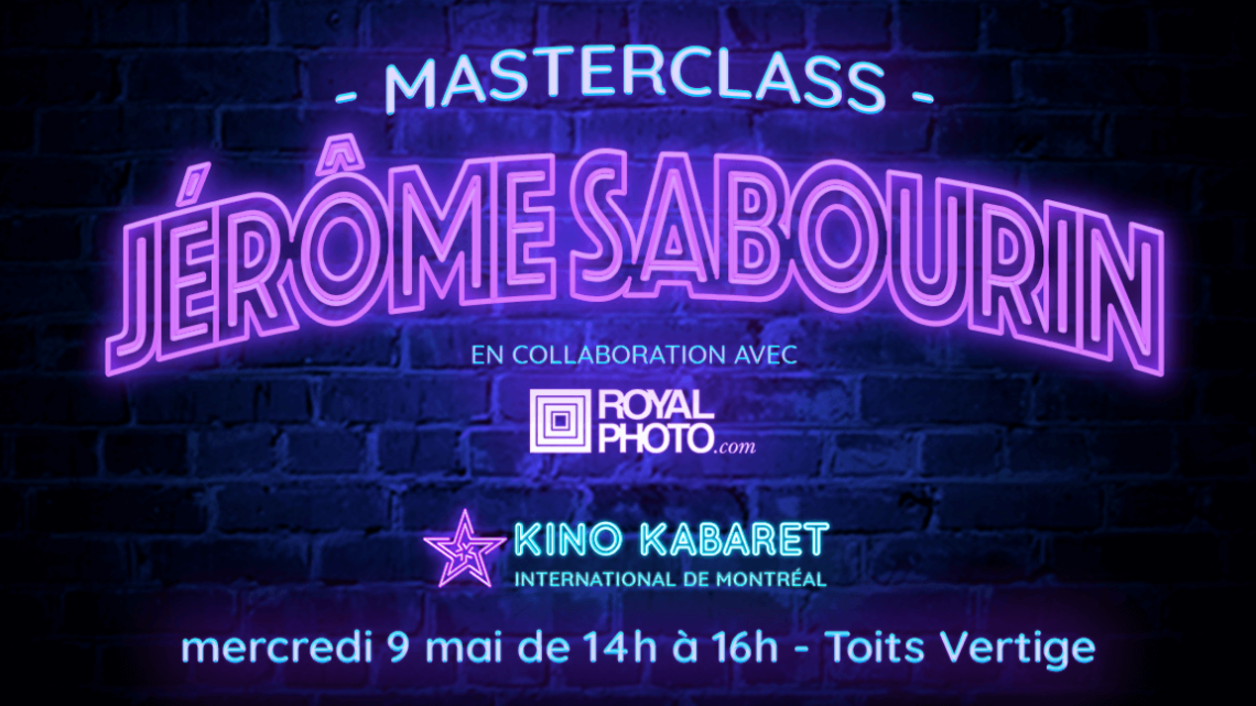 Masterclass de Jérôme Sabourin DOP Kino Montréal