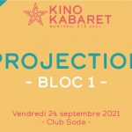 Projection Bloc 1 - Kino Kabaret de Montréal 2021